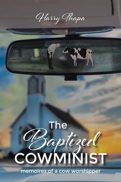 portada The Baptized Cowminist: Memoires of a Cow Worshipper (en Inglés)
