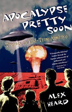 portada Apocalypse Pretty Soon: Travels in End-Time America (in English)