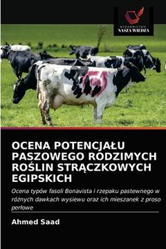 portada Ocena Potencjalu Paszowego Rodzimych RoŚlin StrĄczkowych Egipskich (en Polaco)