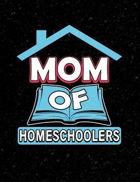 portada Mom Of Homeschoolers: Homeschool Themed College Ruled Composition Notebook (en Inglés)