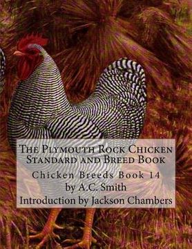 portada The Plymouth Rock Chicken Standard and Breed Book: Chicken Breeds Book 14 (en Inglés)