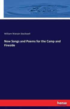 portada New Songs and Poems for the Camp and Fireside (en Inglés)