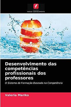 portada Desenvolvimento das Competências Profissionais dos Professores: O Sistema de Formação Baseada na Competência (in Portuguese)