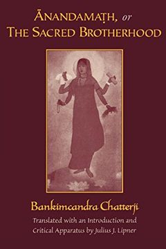 portada Anandamath or the Sacred Brotherhood: A Translation of Bankimcandra Chatterji's Anandamath, With Introduction and Critical Apparatus (in English)