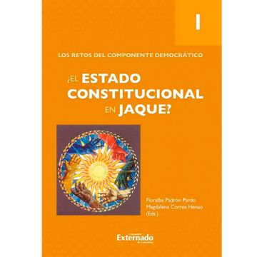 portada El Estado Constitucional en Jaque? Tomo i. Los Retos del Componente Democrático (in Spanish)