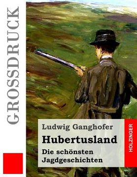 portada Hubertusland (Großdruck): Die schönsten Jagdgeschichten (en Alemán)