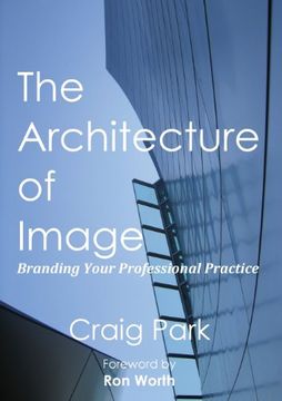 portada The Architecture of Image: Branding Your Professional Practice (en Inglés)