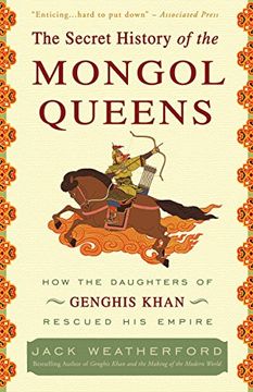 portada The Secret History of the Mongol Queens: How the Daughters of Genghis Khan Rescued his Empire 