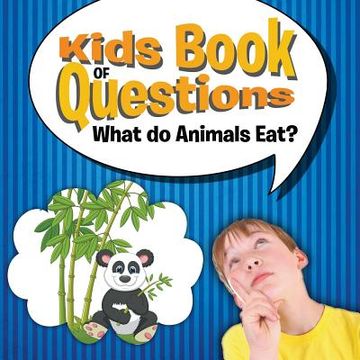 portada Kids Book of Questions: What do Animals Eat? (en Inglés)