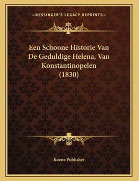 portada Een Schoone Historie Van De Geduldige Helena, Van Konstantinopelen (1830)