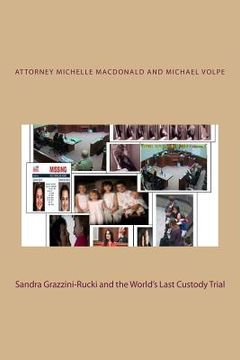 portada Sandra Grazzini-Rucki and the World's Last Custody Trial (en Inglés)