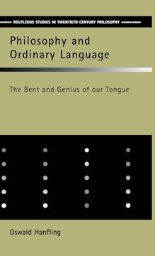 portada Philosophy and Ordinary Language: The Bent and Genius of our Tongue (Routledge Studies in Twentieth-Century Philosophy) (in English)