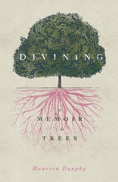 portada Divining, a Memoir in Trees (en Inglés)