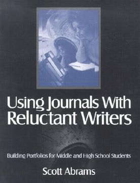 portada using journals with reluctant writers: building portfolios for middle and high school students (en Inglés)