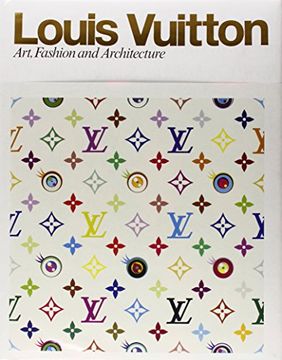 portada Louis Vuitton: Art, Fashion and Architecture (en Inglés)