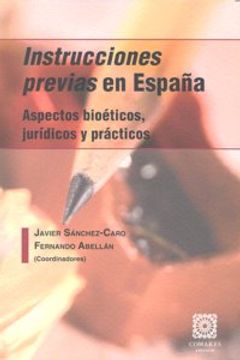 portada Las instrucciones previas en España : aspectos bioéticos, jurídicos y prácticos (in Spanish)