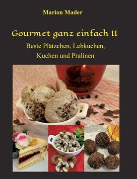 portada Gourmet ganz einfach II: Beste Plätzchen, Lebkuchen, Kuchen und Pralinen (en Alemán)