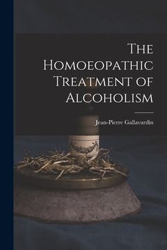 portada The Homoeopathic Treatment of Alcoholism (en Inglés)