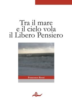 portada Tra il mare e il cielo vola il Libero Pensiero (en Italiano)