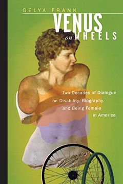 portada Venus on Wheels: Two Decades of Dialogue on Disability, Biography, and Being Female in America (en Inglés)