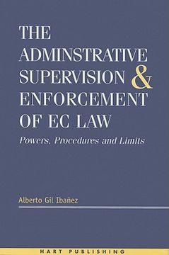 portada the administrative supervision and enforcement of ec law: powers, procedures and limits (en Inglés)