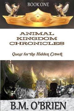 portada Animal Kingdom Chronicles - Quest for the Hidden Crown (en Inglés)