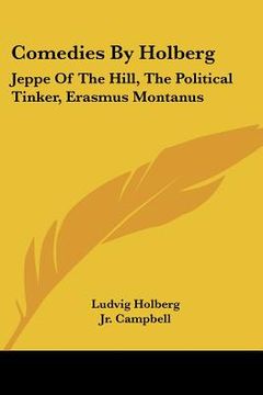 portada comedies by holberg: jeppe of the hill, the political tinker, erasmus montanus (in English)