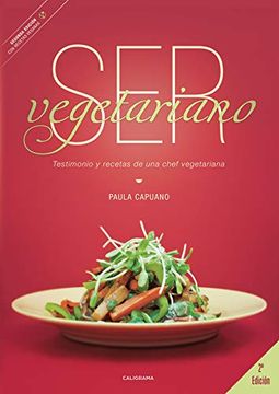 portada Ser Vegetariano: Testimonio y Recetas de una Chef Vegetariana (in Spanish)