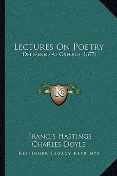 portada lectures on poetry: delivered at oxford (1877) (in English)