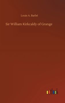 portada Sir William Kirkcaldy of Grange (en Inglés)