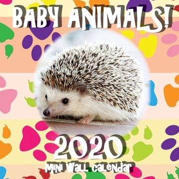 portada Baby Animals! 2020 Mini Wall Calendar (in English)