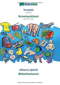 portada Babadada, Hrvatski - Schwiizerdütsch, Slikovni Rječnik - Bildwörterbuech: Croatian - Swiss German, Visual Dictionary (in Croata)