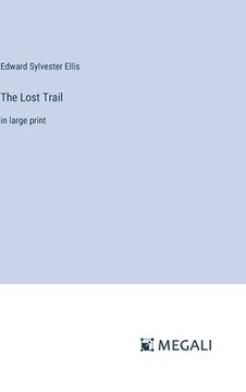 portada The Lost Trail: in large print (en Inglés)