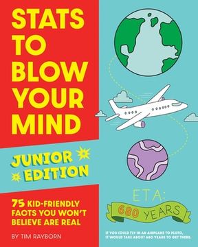 portada Stats to Blow Your Mind, Junior Edition: 75 Kid-Friendly Facts you Won'T Believe are Real (en Inglés)