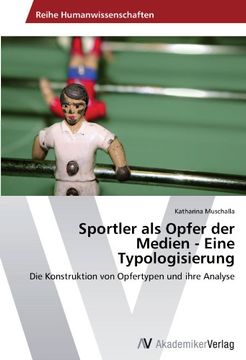 portada Sportler als Opfer der Medien - Eine Typologisierung: Die Konstruktion von Opfertypen und ihre Analyse