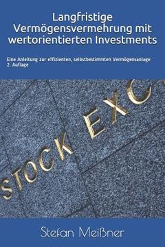 portada Langfristige Vermögensvermehrung mit wertorientierten Investments: Eine Anleitung zur effizienten, selbstbestimmten Vermögensanlage (en Alemán)