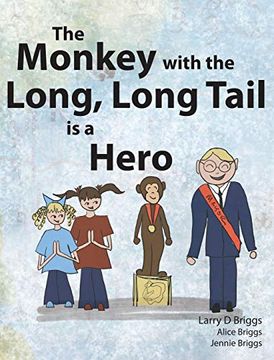 portada The Monkey With the Long, Long Tail is a Hero (Monkey Tales) (en Inglés)