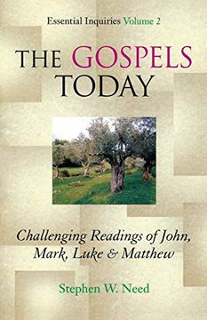 portada The Gospels Today: Challenging Readings of John, Mark, Luke & Matthew: Challenging Readings of John, Mark, Luke and Matthew (Essential Inquiries) (en Inglés)