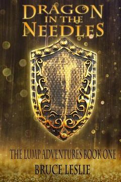 portada Dragon In The Needles: The Lump Adventures Book One (en Inglés)