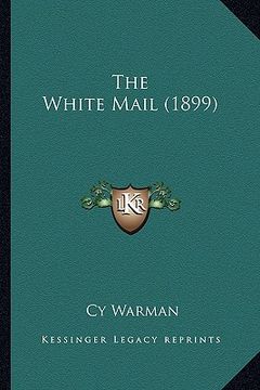 portada the white mail (1899) the white mail (1899) (en Inglés)