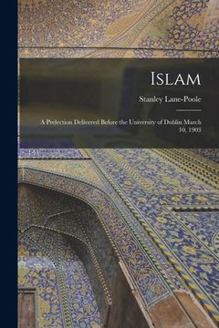 portada Islam: a Prelection Delivered Before the University of Dublin March 10, 1903 (en Inglés)