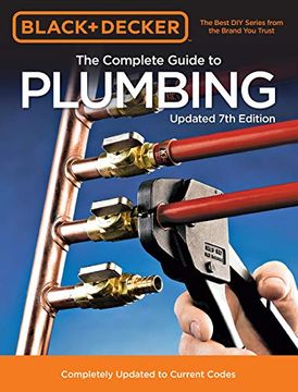 portada Black & Decker the Complete Guide to Plumbing Updated 7th Edition: Completely Updated to Current Codes (Black & Decker Complete Guide) (en Inglés)