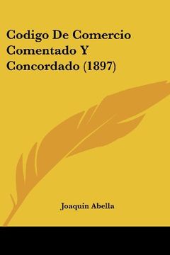 portada Codigo de Comercio Comentado y Concordado (1897) (in Spanish)