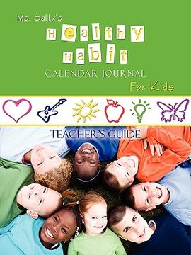 portada ms. sally's healthy habit calendar journal for kids - teacher's guide
