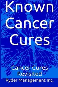 portada Known Cancer Cures: Cancer Cures Revisited (en Inglés)