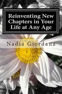 portada Reinventing New Chapters in Your Life at Any Age: 7 Steps to Making It Happen (en Inglés)