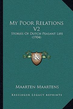 portada my poor relations v2: stories of dutch peasant life (1904) (en Inglés)