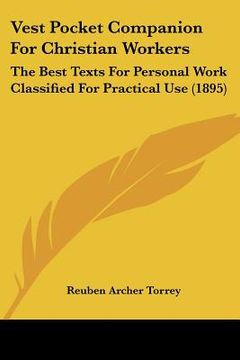 portada vest pocket companion for christian workers: the best texts for personal work classified for practical use (1895) (en Inglés)