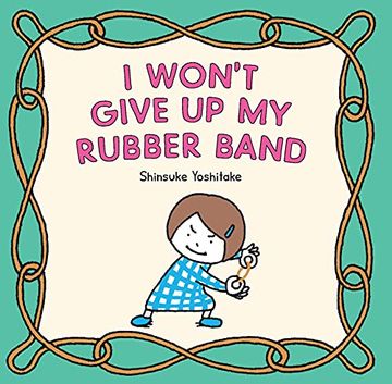 portada I Won’T Give up my Rubber Band (en Inglés)