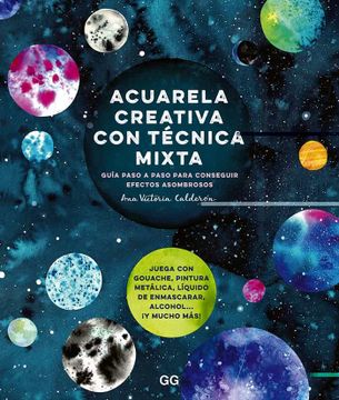 portada Acuarela Creativa y Técnica Mixta: Guia Paso a Paso Para Conseguir Efectos Asombrosos (in Spanish)
